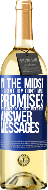 29,95 € Free Shipping | White Wine WHITE Edition In the midst of great joy, don't make promises. In the middle of a great anger, do not answer messages Blue Label. Customizable label Young wine Harvest 2025 Verdejo