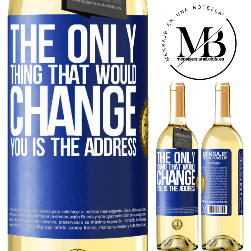 29,95 € Free Shipping | White Wine WHITE Edition The only thing that would change you is the address Blue Label. Customizable label Young wine Harvest 2022 Verdejo