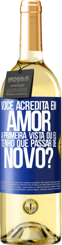 29,95 € | Vinho branco Edição WHITE você acredita em amor à primeira vista ou eu tenho que passar de novo? Etiqueta Azul. Etiqueta personalizável Vinho jovem Colheita 2024 Verdejo