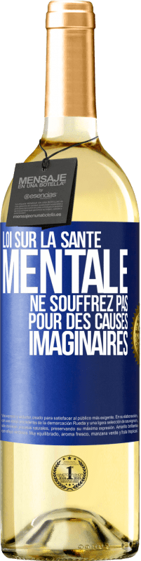 «Loi sur la santé mentale: ne souffrez pas pour des causes imaginaires» Édition WHITE