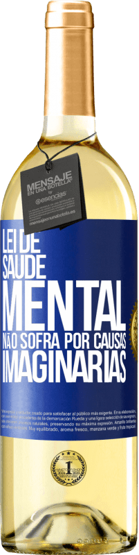 «Lei de Saúde Mental: Não sofra por causas imaginárias» Edição WHITE