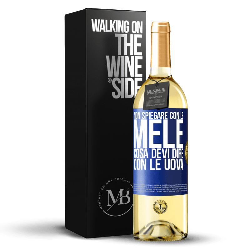 29,95 € Spedizione Gratuita | Vino bianco Edizione WHITE Non spiegare con le mele cosa devi dire con le uova Etichetta Blu. Etichetta personalizzabile Vino giovane Raccogliere 2024 Verdejo