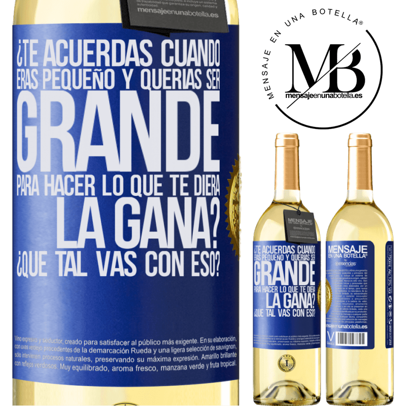 29,95 € Envoi gratuit | Vin blanc Édition WHITE vous souvenez-vous quand vous étiez petit et que vous vouliez être gros pour faire ce que vous vouliez? Comment tu fais ça? Étiquette Bleue. Étiquette personnalisable Vin jeune Récolte 2022 Verdejo