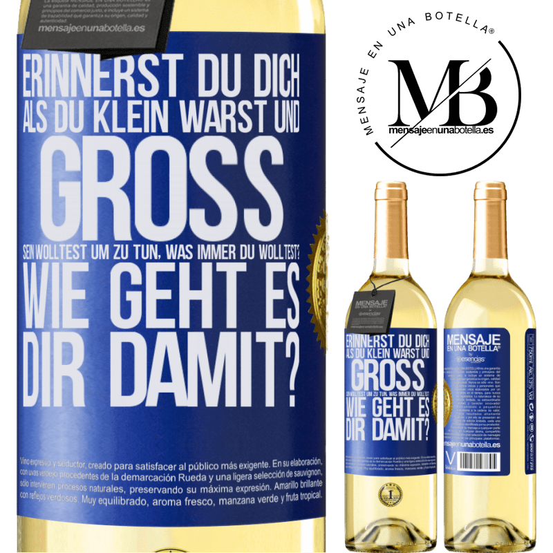 29,95 € Kostenloser Versand | Weißwein WHITE Ausgabe Erinnerst du dich, als du klein warst und groß sein wolltest, um zu tun, was immer du wolltest? Wie läuft es denn so? Blaue Markierung. Anpassbares Etikett Junger Wein Ernte 2025 Verdejo