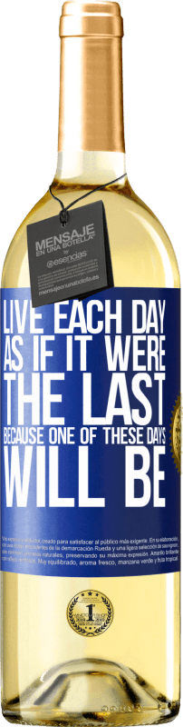 29,95 € | Белое вино Издание WHITE Живите каждый день так, как если бы он был последним, потому что один из этих дней будет Синяя метка. Настраиваемая этикетка Молодое вино Урожай 2023 Verdejo