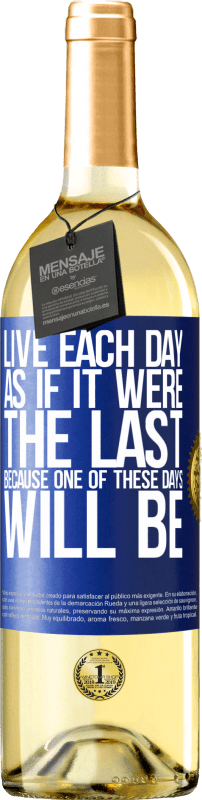 29,95 € | White Wine WHITE Edition Live each day as if it were the last, because one of these days will be Blue Label. Customizable label Young wine Harvest 2022 Verdejo
