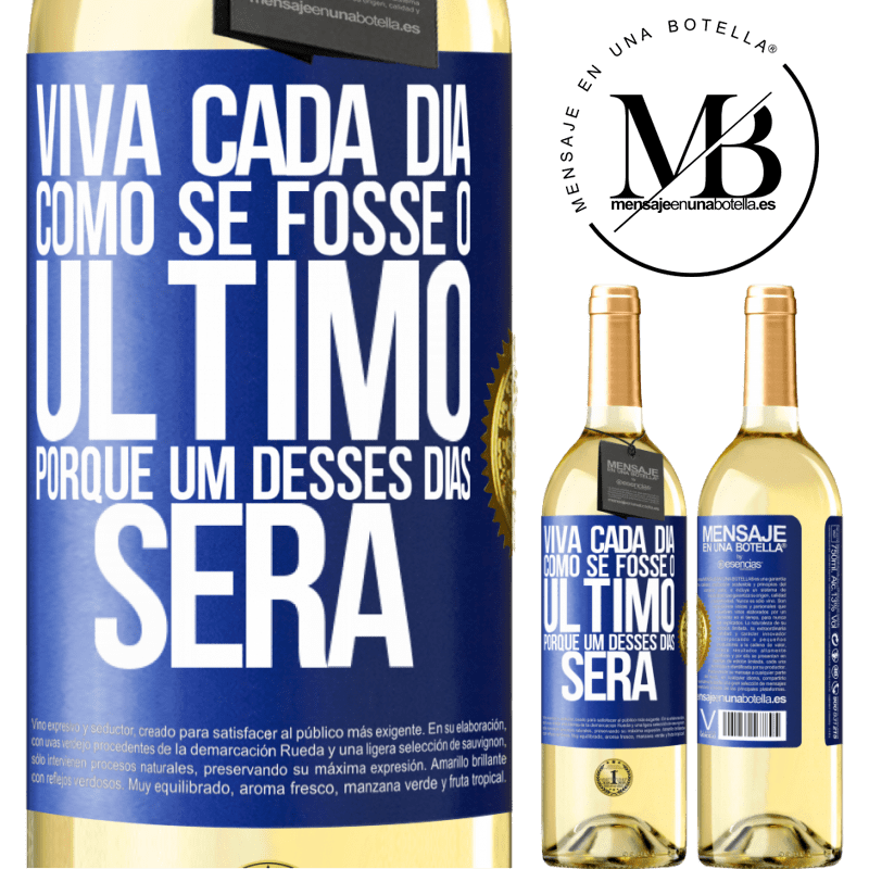 29,95 € Envio grátis | Vinho branco Edição WHITE Viva cada dia como se fosse o último, porque um desses dias será Etiqueta Azul. Etiqueta personalizável Vinho jovem Colheita 2024 Verdejo