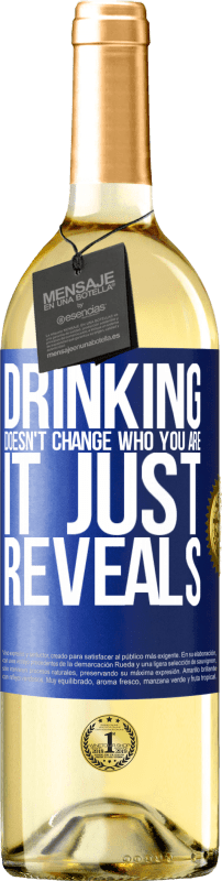 29,95 € | White Wine WHITE Edition Drinking doesn't change who you are, it just reveals Blue Label. Customizable label Young wine Harvest 2024 Verdejo