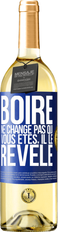 29,95 € | Vin blanc Édition WHITE Boire ne change pas qui vous êtes, il le révèle Étiquette Bleue. Étiquette personnalisable Vin jeune Récolte 2024 Verdejo