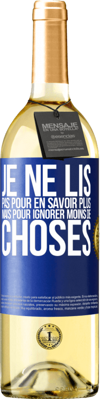 29,95 € Envoi gratuit | Vin blanc Édition WHITE Je ne lis pas pour en savoir plus mais pour ignorer moins de choses Étiquette Bleue. Étiquette personnalisable Vin jeune Récolte 2025 Verdejo