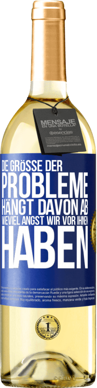 29,95 € | Weißwein WHITE Ausgabe Die Größe der Probleme hängt davon ab, wieviel Angst wir vor ihnen haben Blaue Markierung. Anpassbares Etikett Junger Wein Ernte 2024 Verdejo