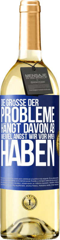 29,95 € Kostenloser Versand | Weißwein WHITE Ausgabe Die Größe der Probleme hängt davon ab, wieviel Angst wir vor ihnen haben Blaue Markierung. Anpassbares Etikett Junger Wein Ernte 2025 Verdejo