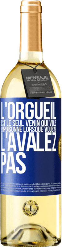 29,95 € | Vin blanc Édition WHITE L'orgueil est le seul venin qui vous empoisonne lorsque vous ne l'avalez pas Étiquette Bleue. Étiquette personnalisable Vin jeune Récolte 2024 Verdejo