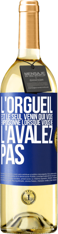 29,95 € Envoi gratuit | Vin blanc Édition WHITE L'orgueil est le seul venin qui vous empoisonne lorsque vous ne l'avalez pas Étiquette Bleue. Étiquette personnalisable Vin jeune Récolte 2025 Verdejo