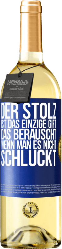 29,95 € Kostenloser Versand | Weißwein WHITE Ausgabe Der Stolz ist das einzige Gift, das berauscht, wenn man es nicht schluckt Blaue Markierung. Anpassbares Etikett Junger Wein Ernte 2025 Verdejo