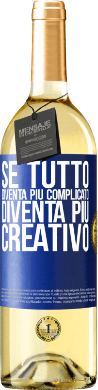 «Se tutto diventa più complicato, diventa più creativo» Edizione WHITE