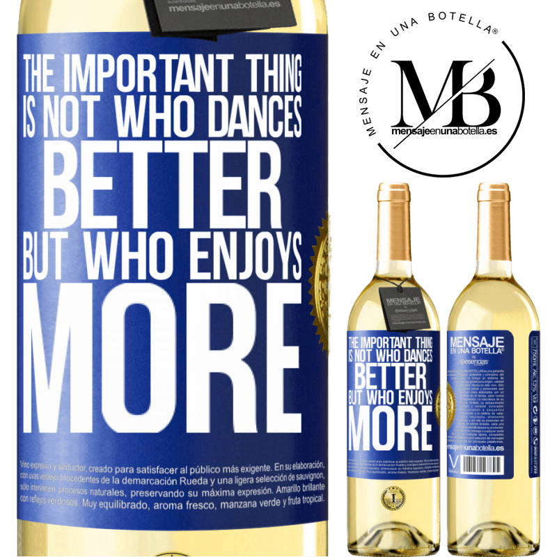 29,95 € Free Shipping | White Wine WHITE Edition The important thing is not who dances better, but who enjoys more Blue Label. Customizable label Young wine Harvest 2022 Verdejo