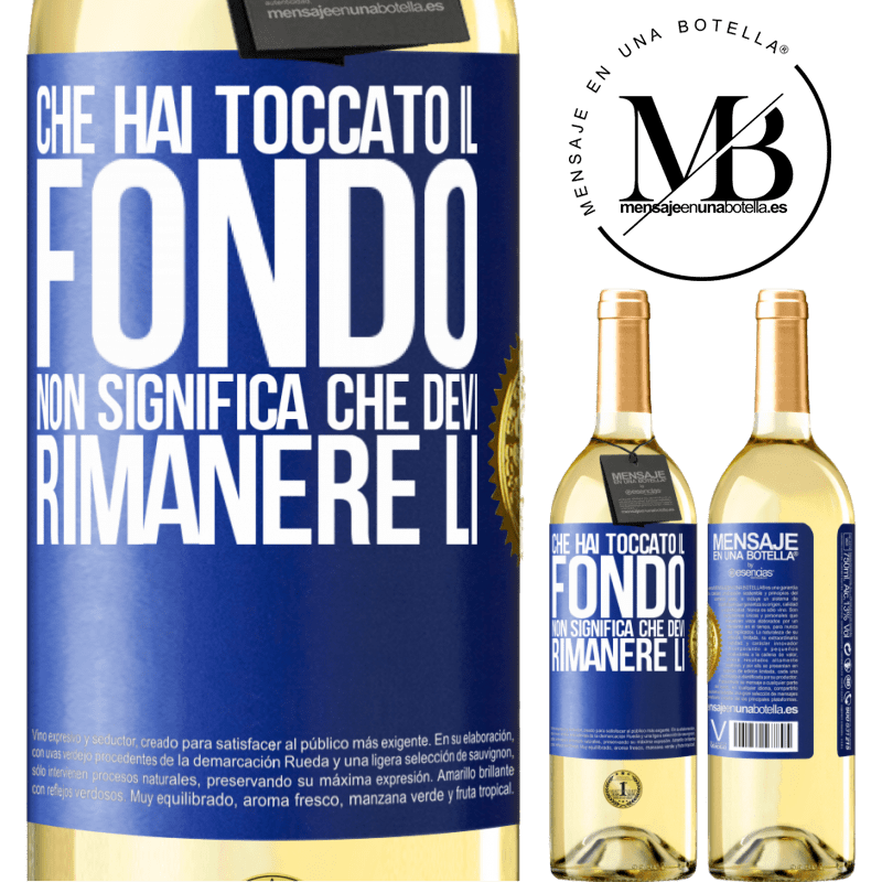 29,95 € Spedizione Gratuita | Vino bianco Edizione WHITE Che hai toccato il fondo non significa che devi rimanere lì Etichetta Blu. Etichetta personalizzabile Vino giovane Raccogliere 2023 Verdejo