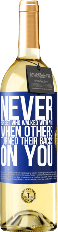 29,95 € | White Wine WHITE Edition Never forget who walked with you when others turned their backs on you Blue Label. Customizable label Young wine Harvest 2023 Verdejo