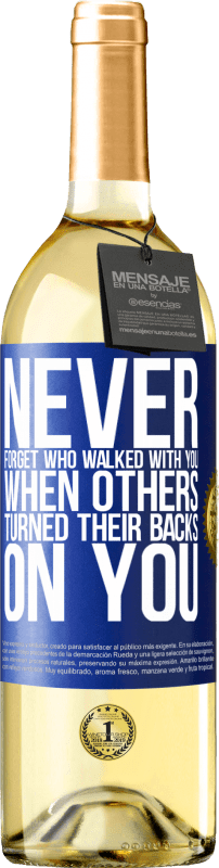 29,95 € | White Wine WHITE Edition Never forget who walked with you when others turned their backs on you Blue Label. Customizable label Young wine Harvest 2024 Verdejo