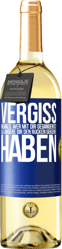 29,95 € | Weißwein WHITE Ausgabe Vergiss niemals, wer mit dir gegangen ist, als andere dir den Rücken gekehrt haben Blaue Markierung. Anpassbares Etikett Junger Wein Ernte 2024 Verdejo