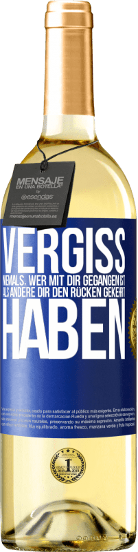 «Vergiss niemals, wer mit dir gegangen ist, als andere dir den Rücken gekehrt haben» WHITE Ausgabe