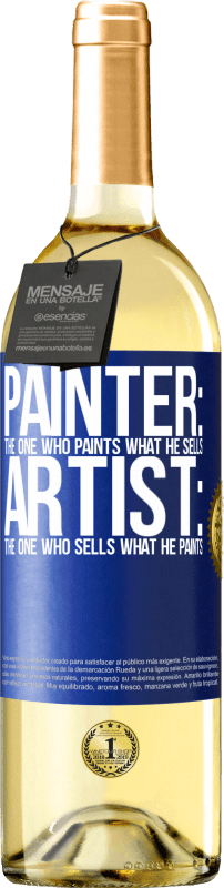 29,95 € | White Wine WHITE Edition Painter: the one who paints what he sells. Artist: the one who sells what he paints Blue Label. Customizable label Young wine Harvest 2023 Verdejo