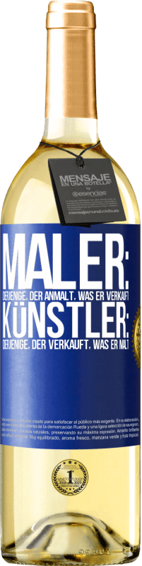 29,95 € | Weißwein WHITE Ausgabe Maler: derjenige, der anmalt, was er verkauft. Künstler: derjenige, der verkauft, was er malt Blaue Markierung. Anpassbares Etikett Junger Wein Ernte 2023 Verdejo