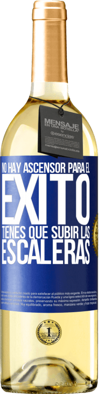 29,95 € | Vino Blanco Edición WHITE No hay ascensor para el éxito. Tienes que subir las escaleras Etiqueta Azul. Etiqueta personalizable Vino joven Cosecha 2024 Verdejo