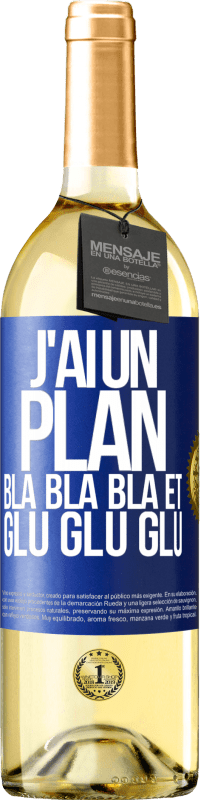 29,95 € | Vin blanc Édition WHITE J'ai un plan: Bla Bla Bla et Glu Glu Glu Étiquette Bleue. Étiquette personnalisable Vin jeune Récolte 2023 Verdejo