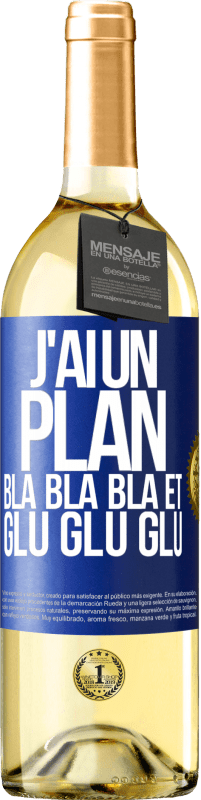 29,95 € | Vin blanc Édition WHITE J'ai un plan: Bla Bla Bla et Glu Glu Glu Étiquette Bleue. Étiquette personnalisable Vin jeune Récolte 2024 Verdejo