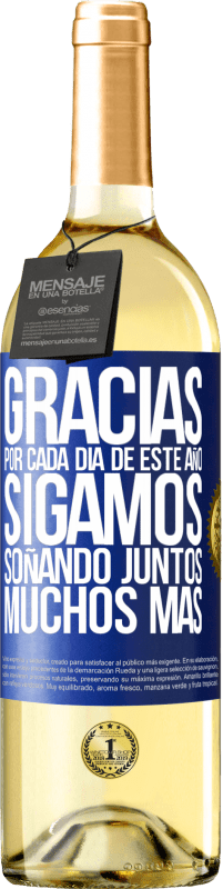 29,95 € Envío gratis | Vino Blanco Edición WHITE Gracias por cada día de este año. Sigamos soñando juntos muchos más Etiqueta Azul. Etiqueta personalizable Vino joven Cosecha 2024 Verdejo