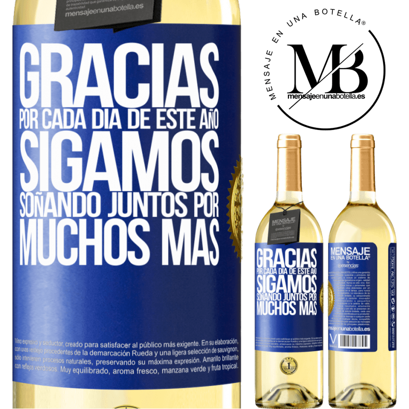 29,95 € Envío gratis | Vino Blanco Edición WHITE Gracias por cada día de este año. Sigamos soñando juntos muchos más Etiqueta Azul. Etiqueta personalizable Vino joven Cosecha 2023 Verdejo