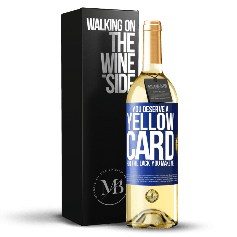29,95 € Free Shipping | White Wine WHITE Edition You deserve a yellow card for the lack you make me Blue Label. Customizable label Young wine Harvest 2023 Verdejo