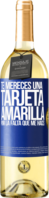29,95 € Envío gratis | Vino Blanco Edición WHITE Te mereces una tarjeta amarilla por la falta que me haces Etiqueta Azul. Etiqueta personalizable Vino joven Cosecha 2025 Verdejo