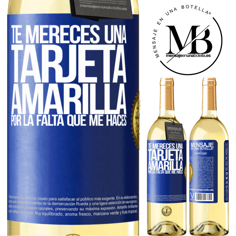 29,95 € Envío gratis | Vino Blanco Edición WHITE Te mereces una tarjeta amarilla por la falta que me haces Etiqueta Azul. Etiqueta personalizable Vino joven Cosecha 2023 Verdejo