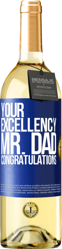 29,95 € | White Wine WHITE Edition Your Excellency Mr. Dad. Congratulations Blue Label. Customizable label Young wine Harvest 2024 Verdejo