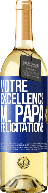 29,95 € Envoi gratuit | Vin blanc Édition WHITE Votre Excellence M. Papa. Félicitations Étiquette Bleue. Étiquette personnalisable Vin jeune Récolte 2023 Verdejo