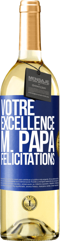 29,95 € | Vin blanc Édition WHITE Votre Excellence M. Papa. Félicitations Étiquette Bleue. Étiquette personnalisable Vin jeune Récolte 2024 Verdejo