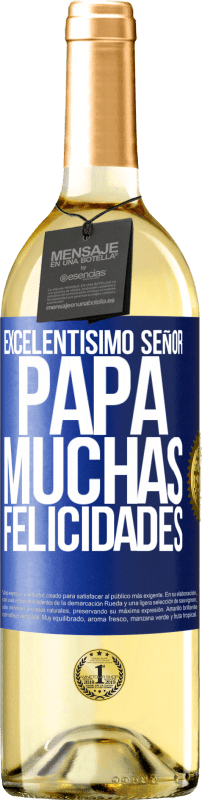 «Excelentísimo señor papá. Muchas felicidades» Edición WHITE