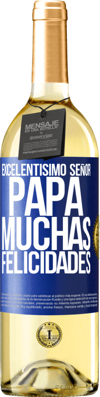 29,95 € Envío gratis | Vino Blanco Edición WHITE Excelentísimo señor papá. Muchas felicidades Etiqueta Azul. Etiqueta personalizable Vino joven Cosecha 2024 Verdejo