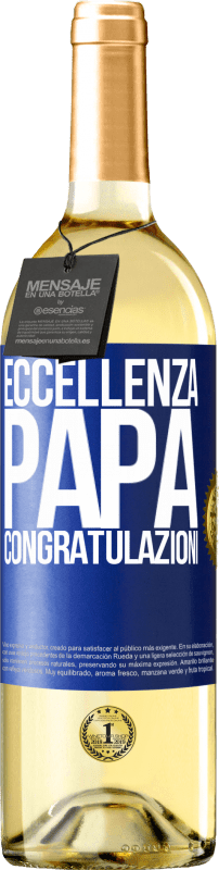 «Eccellenza, papà. Congratulazioni» Edizione WHITE