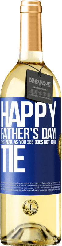 29,95 € | White Wine WHITE Edition Happy Father's Day! This year, as you see, does not touch tie Blue Label. Customizable label Young wine Harvest 2023 Verdejo