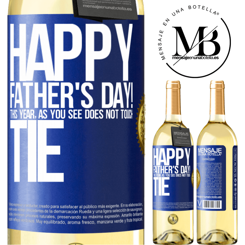 29,95 € Free Shipping | White Wine WHITE Edition Happy Father's Day! This year, as you see, does not touch tie Blue Label. Customizable label Young wine Harvest 2023 Verdejo