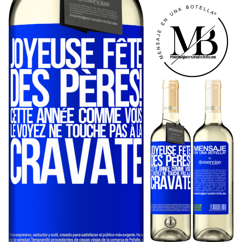 «Joyeuse fête des Pères! Cette année comme tu le vois il n'y a pas de cravate» Édition WHITE