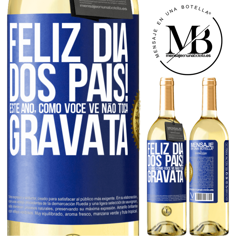 29,95 € Envio grátis | Vinho branco Edição WHITE Feliz Dia dos Pais! Este ano, como você vê, não toca gravata Etiqueta Azul. Etiqueta personalizável Vinho jovem Colheita 2023 Verdejo