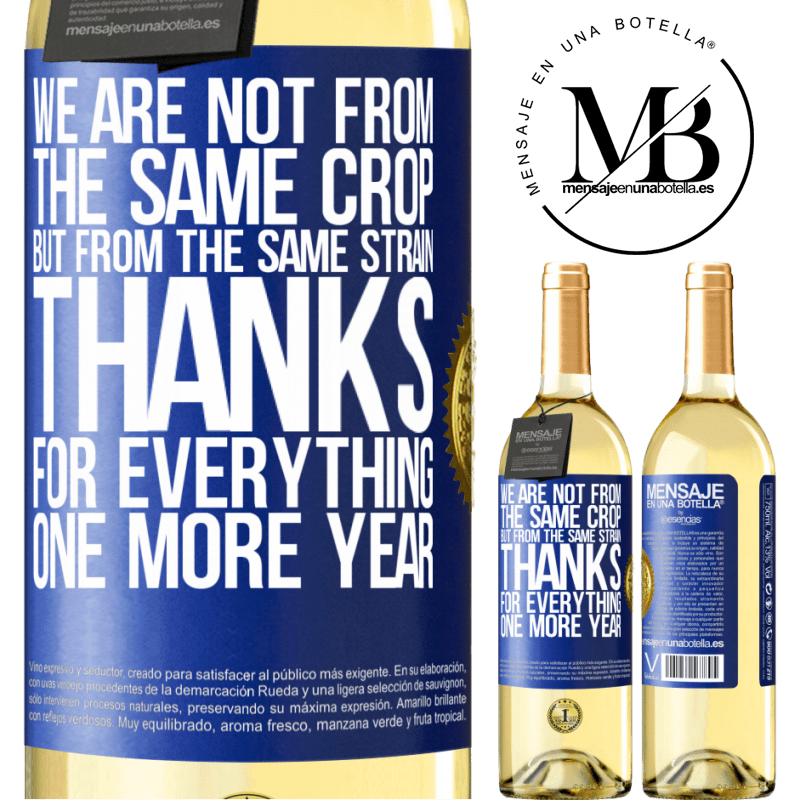 29,95 € Free Shipping | White Wine WHITE Edition We are not from the same crop, but from the same strain. Thanks for everything, one more year Blue Label. Customizable label Young wine Harvest 2023 Verdejo