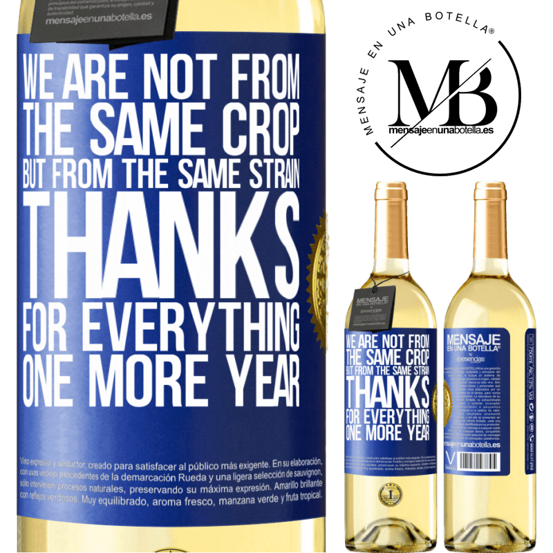 24,95 € Free Shipping | White Wine WHITE Edition We are not from the same crop, but from the same strain. Thanks for everything, one more year Blue Label. Customizable label Young wine Harvest 2021 Verdejo