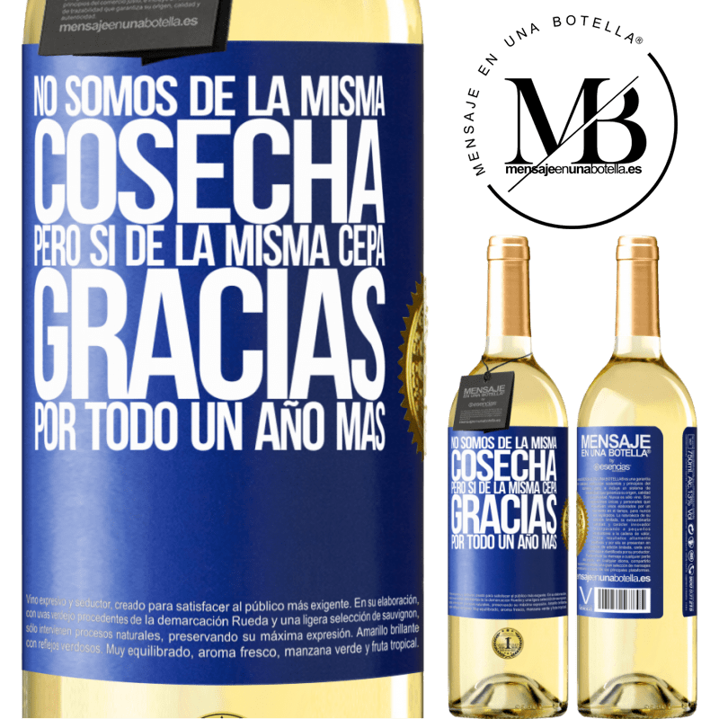 29,95 € Envío gratis | Vino Blanco Edición WHITE No somos de la misma cosecha, pero sí de la misma cepa. Gracias por todo, un año más Etiqueta Azul. Etiqueta personalizable Vino joven Cosecha 2023 Verdejo