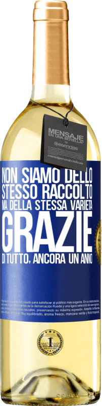 29,95 € | Vino bianco Edizione WHITE Non siamo dello stesso raccolto, ma della stessa varietà. Grazie di tutto, ancora un anno Etichetta Blu. Etichetta personalizzabile Vino giovane Raccogliere 2024 Verdejo